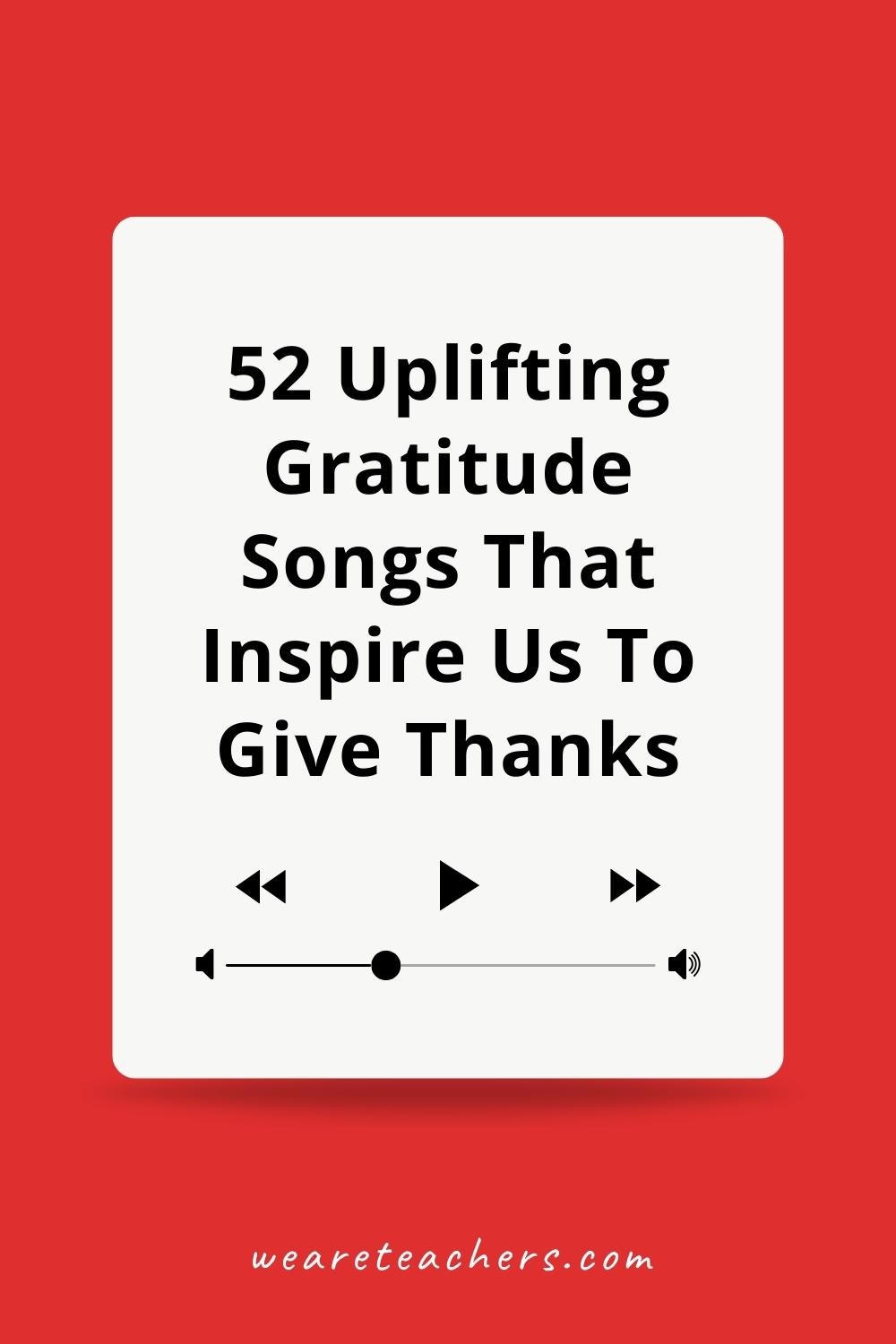 Uplifting Gratitude Songs That Inspire Us To Give Thanks