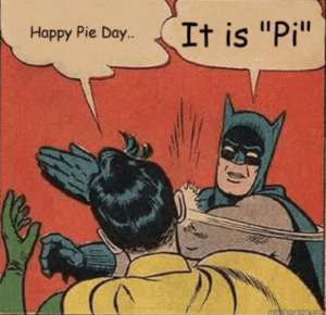 19 Hilarious Pi Day Memes To Celebrate The Unofficial Holiday