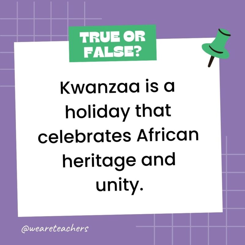 Kwanzaa is a holiday that celebrates African heritage and unity.