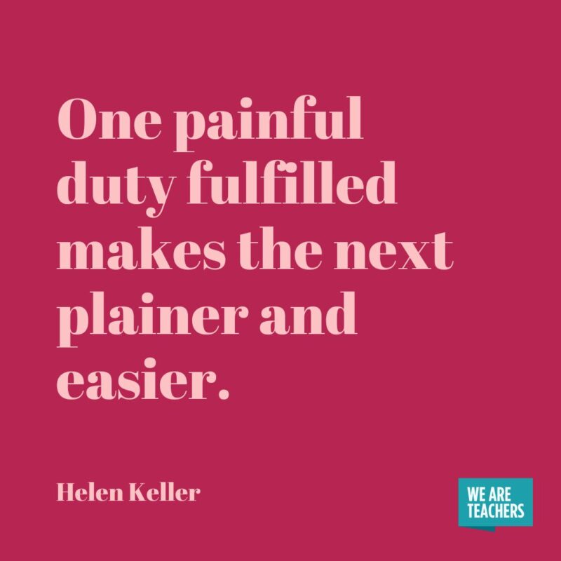 One painful duty fulfilled makes the next plainer and easier.