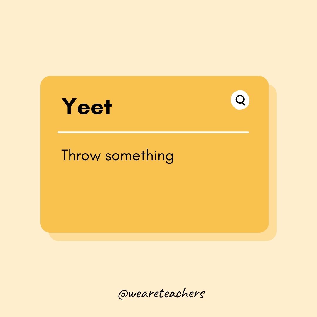 Yeet- Teen Slang