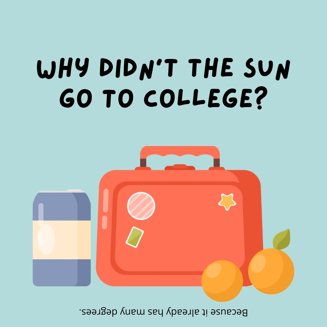 Why didn't the sun go to college?

Because it already has many degrees.