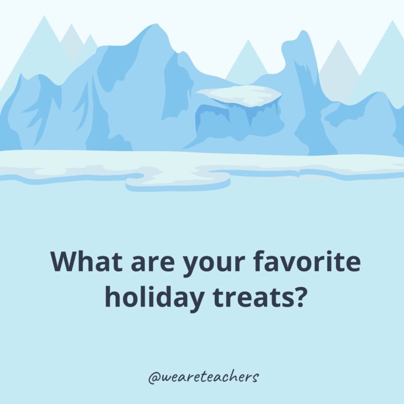 What are your favorite holiday treats?