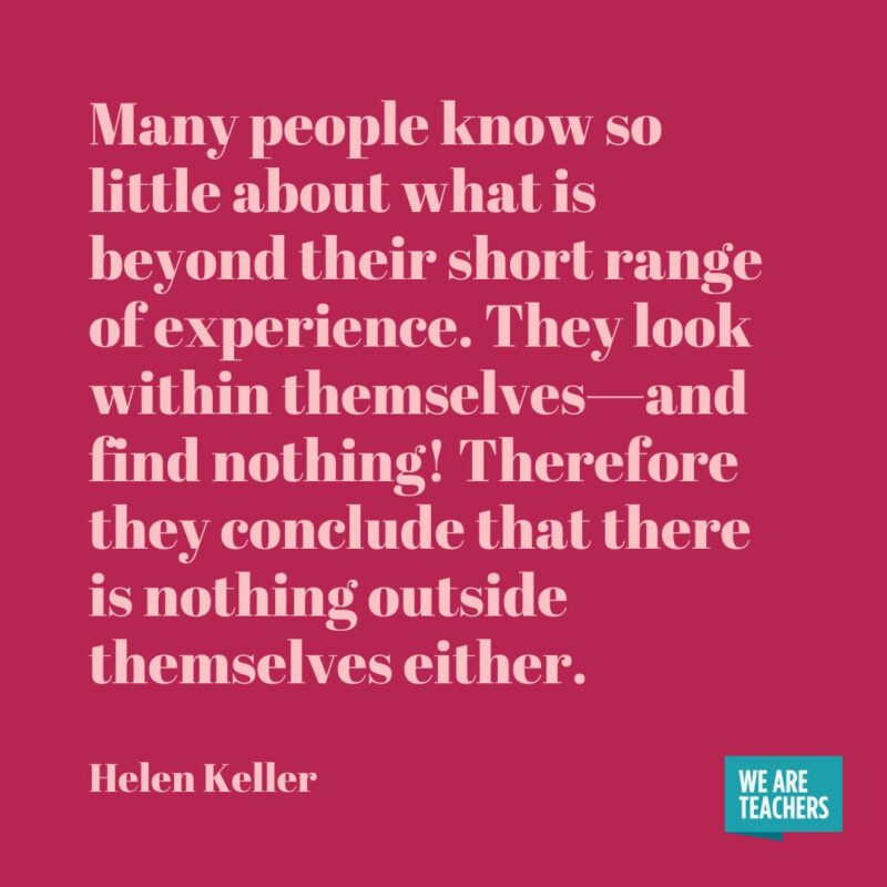 Many people know so little about what is beyond their short range of experience. They look within themselves—and find nothing! Therefore they conclude that there is nothing outside themselves either.