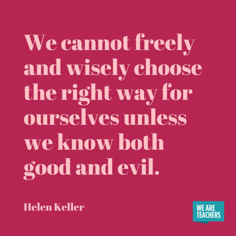 We cannot freely and wisely choose the right way for ourselves unless we know both good and evil.