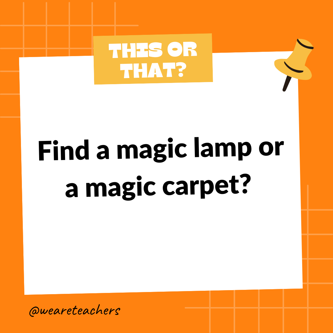 Find a magic lamp or a magic carpet? - this or that questions