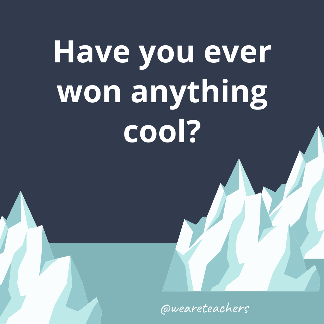 Have you ever won anything cool?