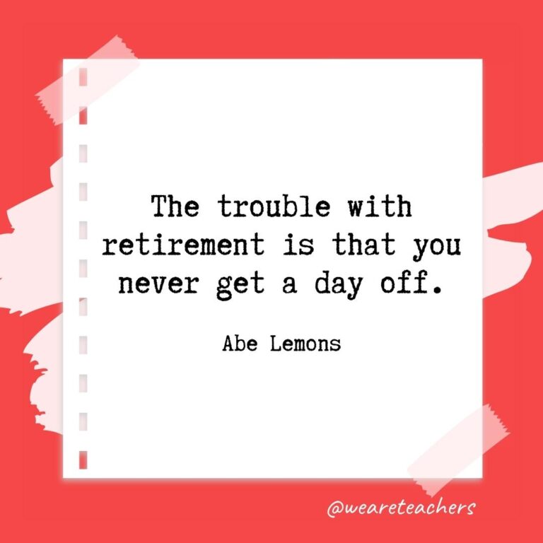 56 of Our Favorite Retirement Quotes for Teachers