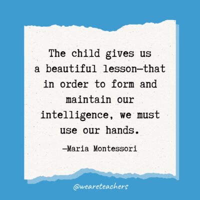 101 Inspirational Maria Montessori Quotes To Celebrate Education