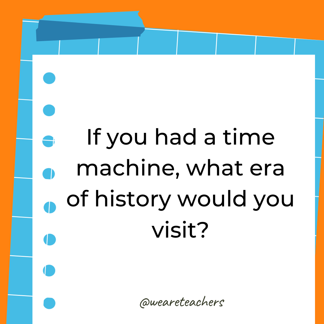 If you had a time machine, what era of history would you visit?- 4th grade writing prompts