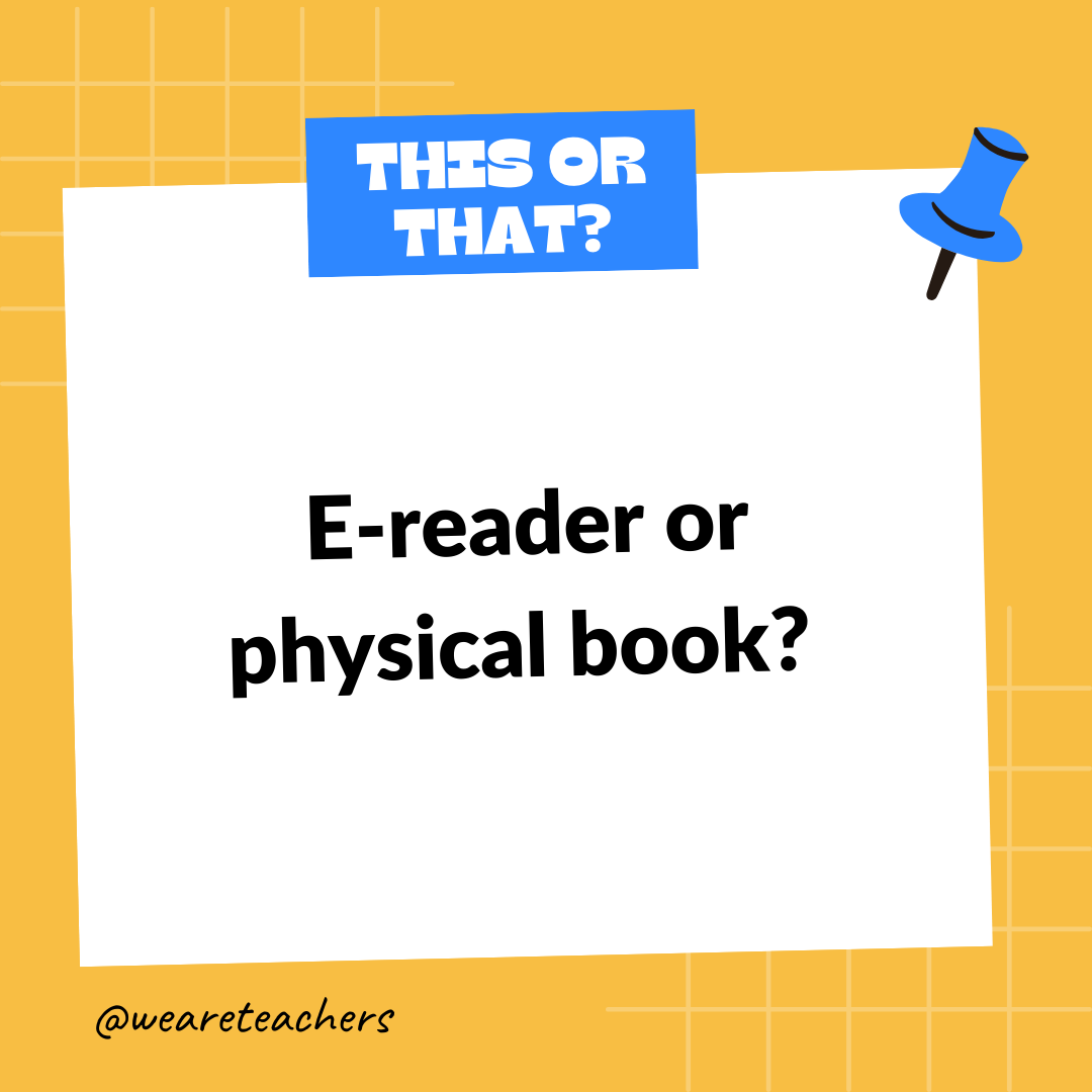 E-reader or physical book? 