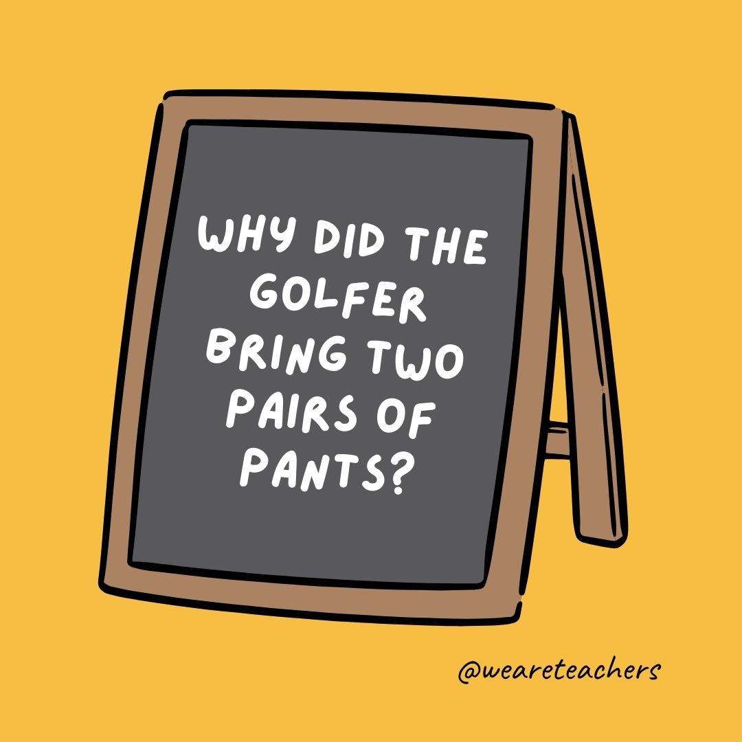 Why did the golfer bring two pairs of pants?