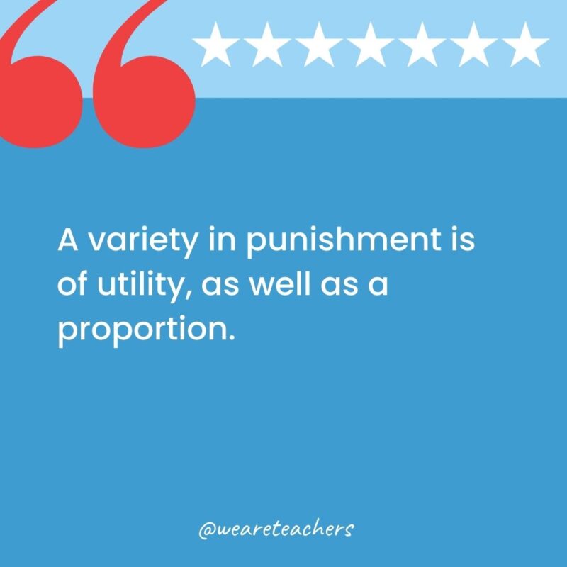 A variety in punishment is of utility, as well as a proportion.