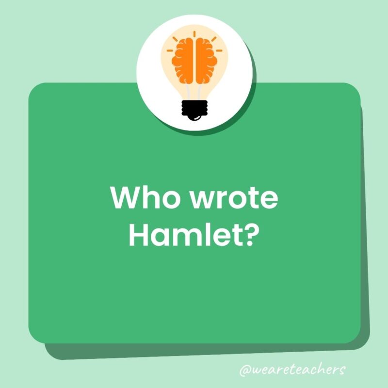 Who wrote Hamlet?