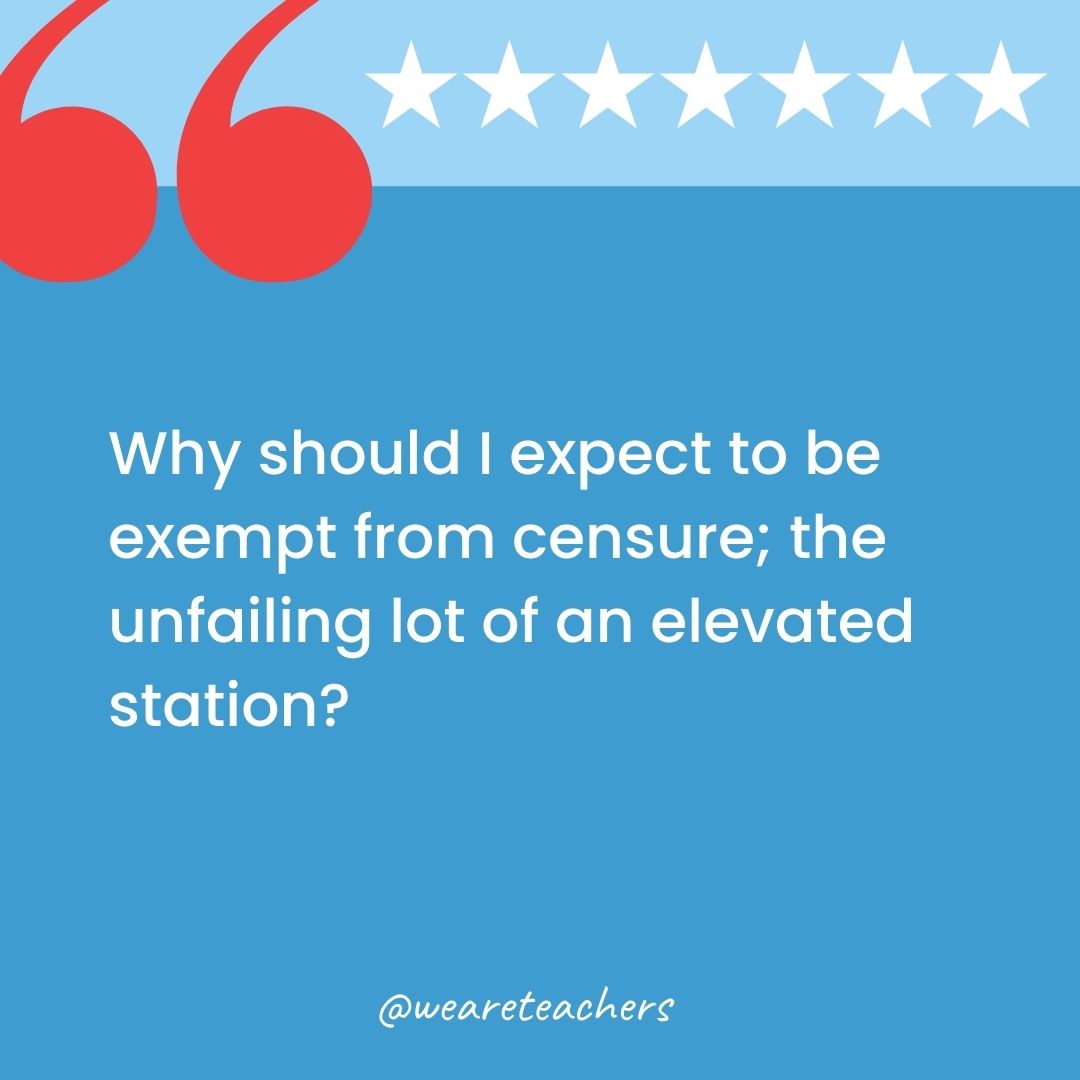 Why should I expect to be exempt from censure; the unfailing lot of an elevated station?-george washington quotes