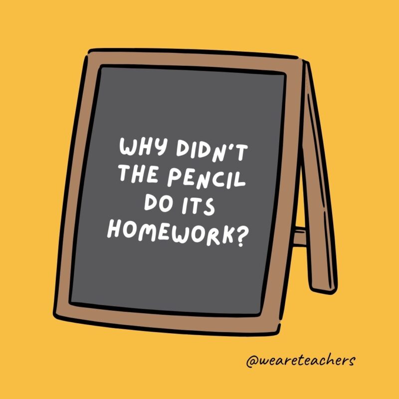 Why didn’t the pencil do its homework?