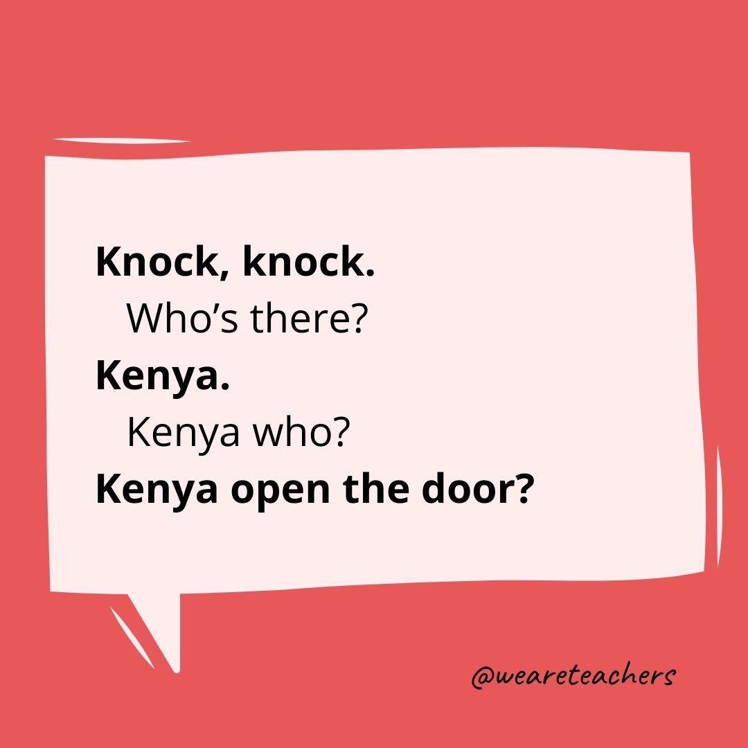 Knock, knock.
Who's there?
Kenya.
Kenya who?
Kenya open the door?