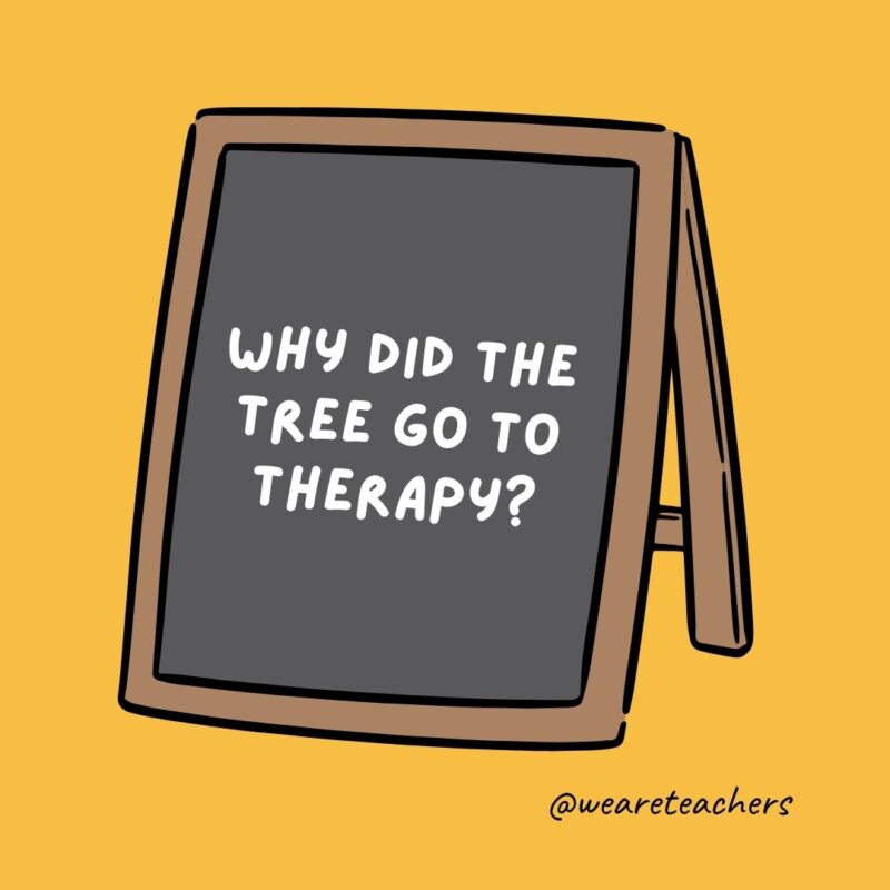  Why did the tree go to therapy?