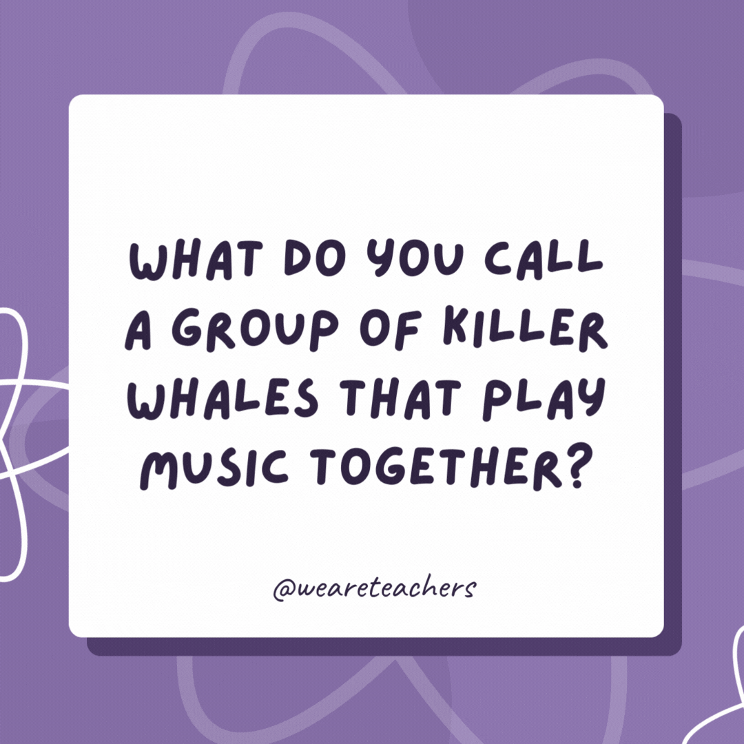 What do you call a group of killer whales that play music together?

An orca-stra!