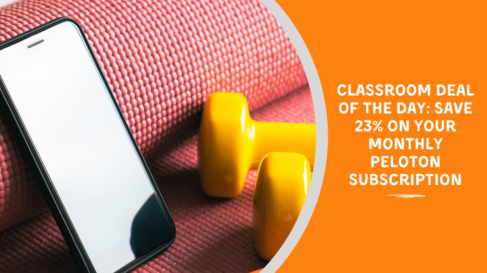 Classroom Deal of the Day Save 23 on Your Monthly Peloton Subscription