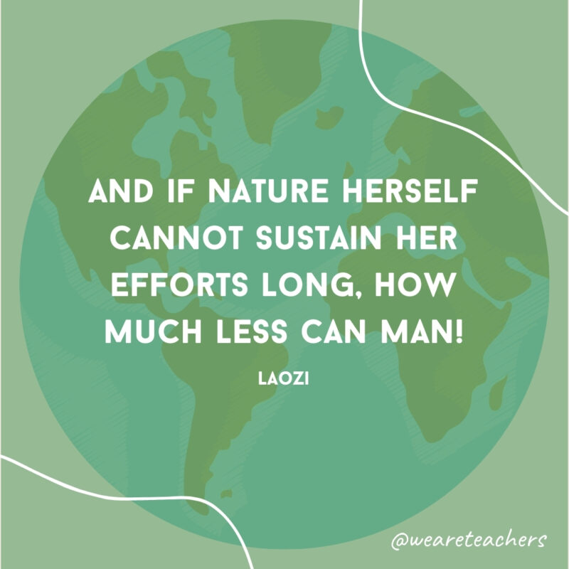 75 Earth Day Quotes To Inspire Appreciation of Our Planet