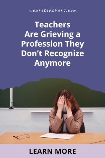 Teachers Are Grieving a Profession They Don't Recognize Anymore