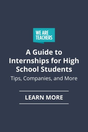 A Guide To Internships For High School Students - WeAreTeachers