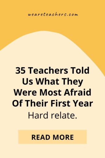 35 Teachers Told Us Their Biggest Fears as New Teachers