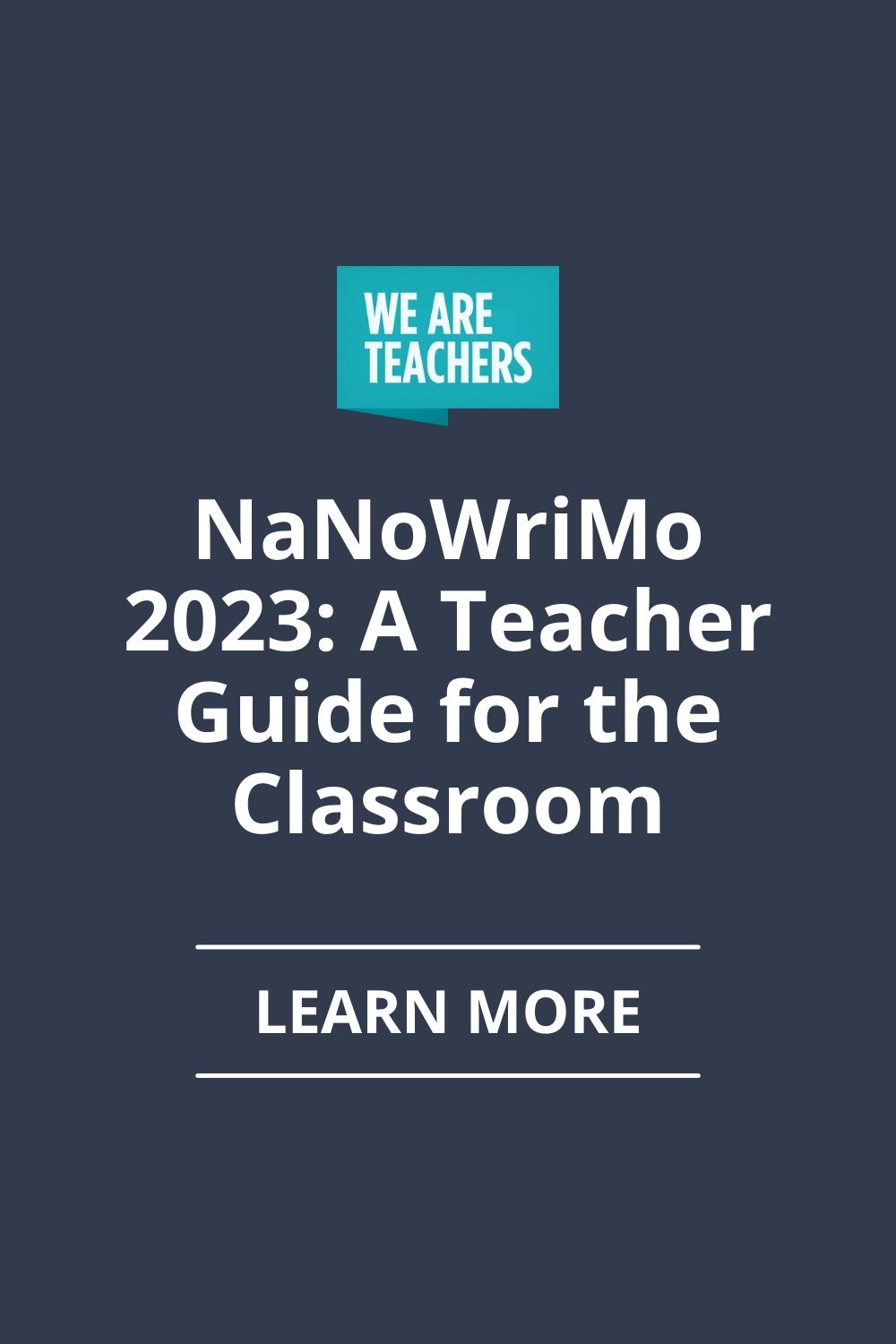 NaNoWriMo 2023 A Teacher's Guide for Students & the Classroom