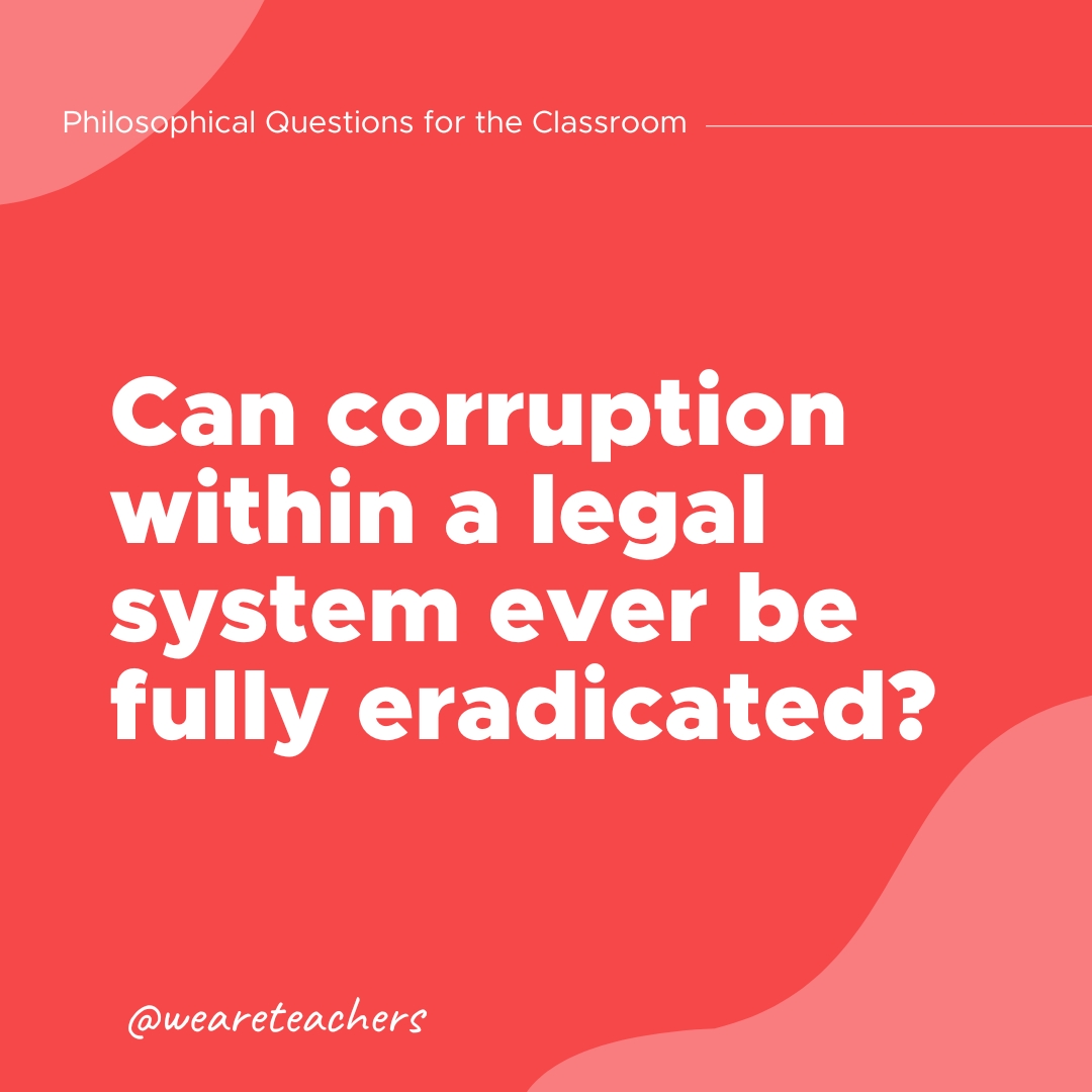 Can corruption within a legal system ever be fully eradicated?