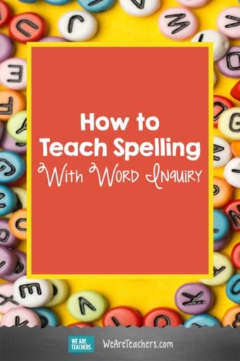 How To Teach Spelling With Word Inquiry - We Are Teachers