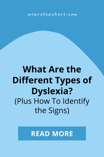 What Are The Types Of Dyslexia? (Plus How To Identify The Signs)