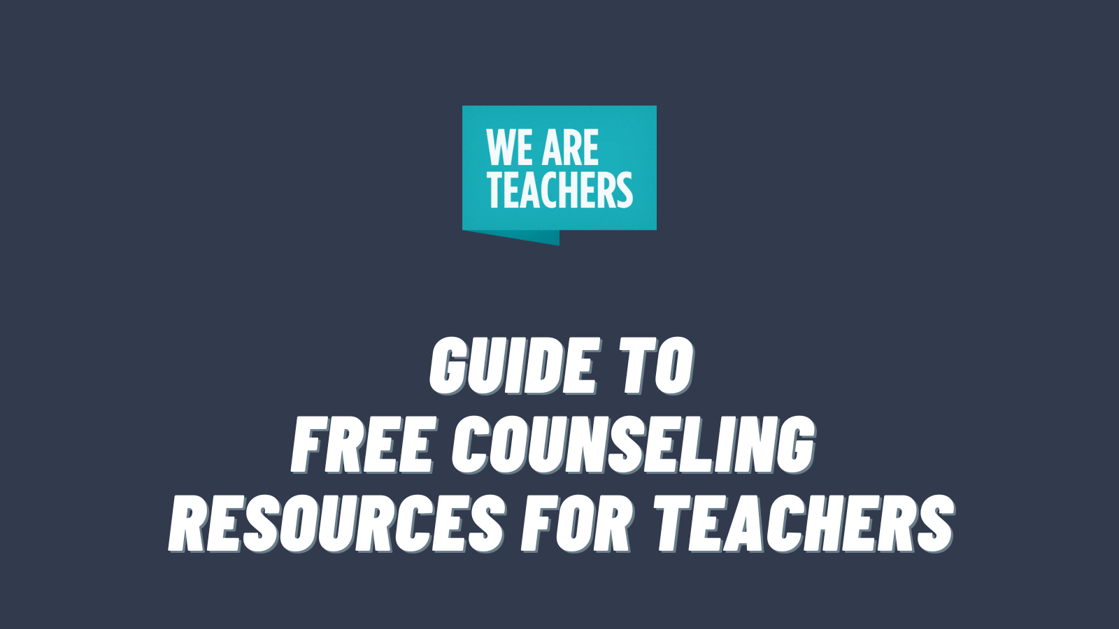 We Are Teachers logo along with text that says Free Counseling Resources for Teachers.