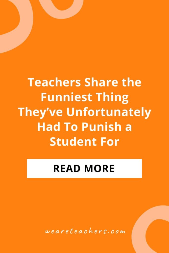 These teachers unfortunately had to punish students for hilarious but inappropriate remarks. Rules are rules!