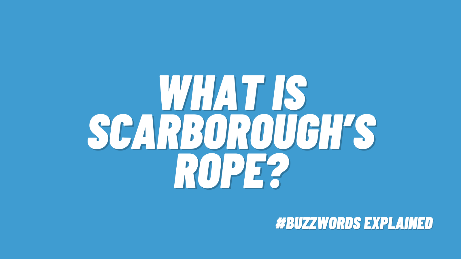 White text that says What Is Scarborough's Rope on blue background.